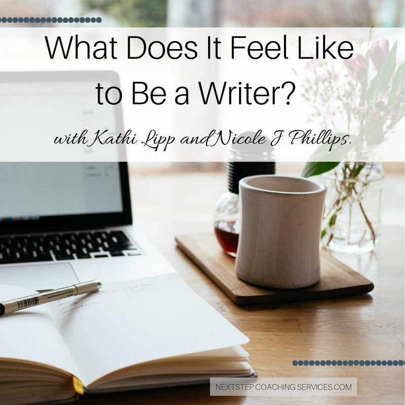What Does It Feel Like to Be A Writer: with Kathi Lipp and Nicole Phillips