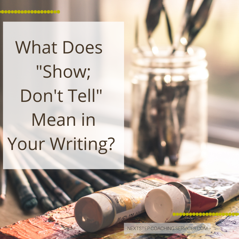 What Does “Show; Don’t Tell” Mean in Your Writing?