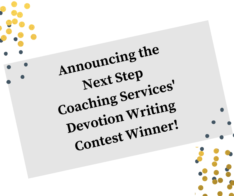 Congratulations to Next Step Coaching Services’ Devotion Contest Winner!