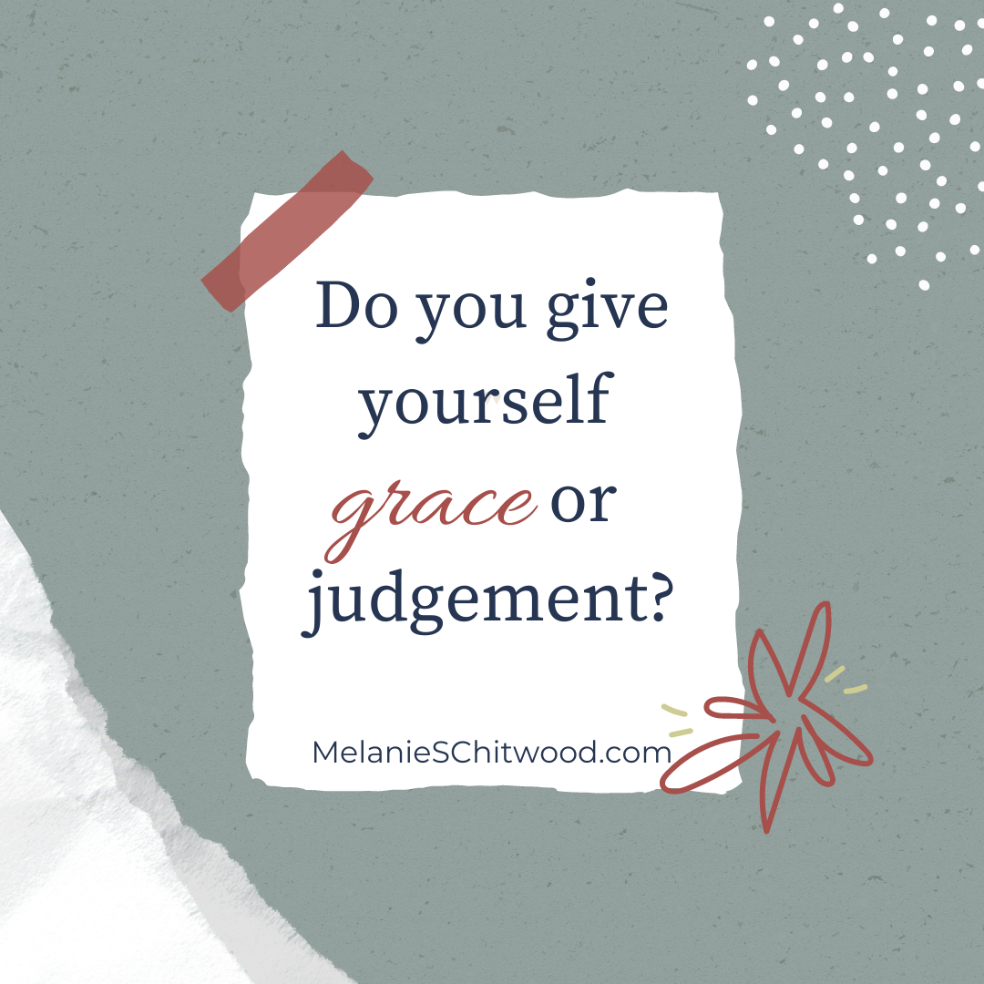 How to Give Yourself Grace Instead of Judgment