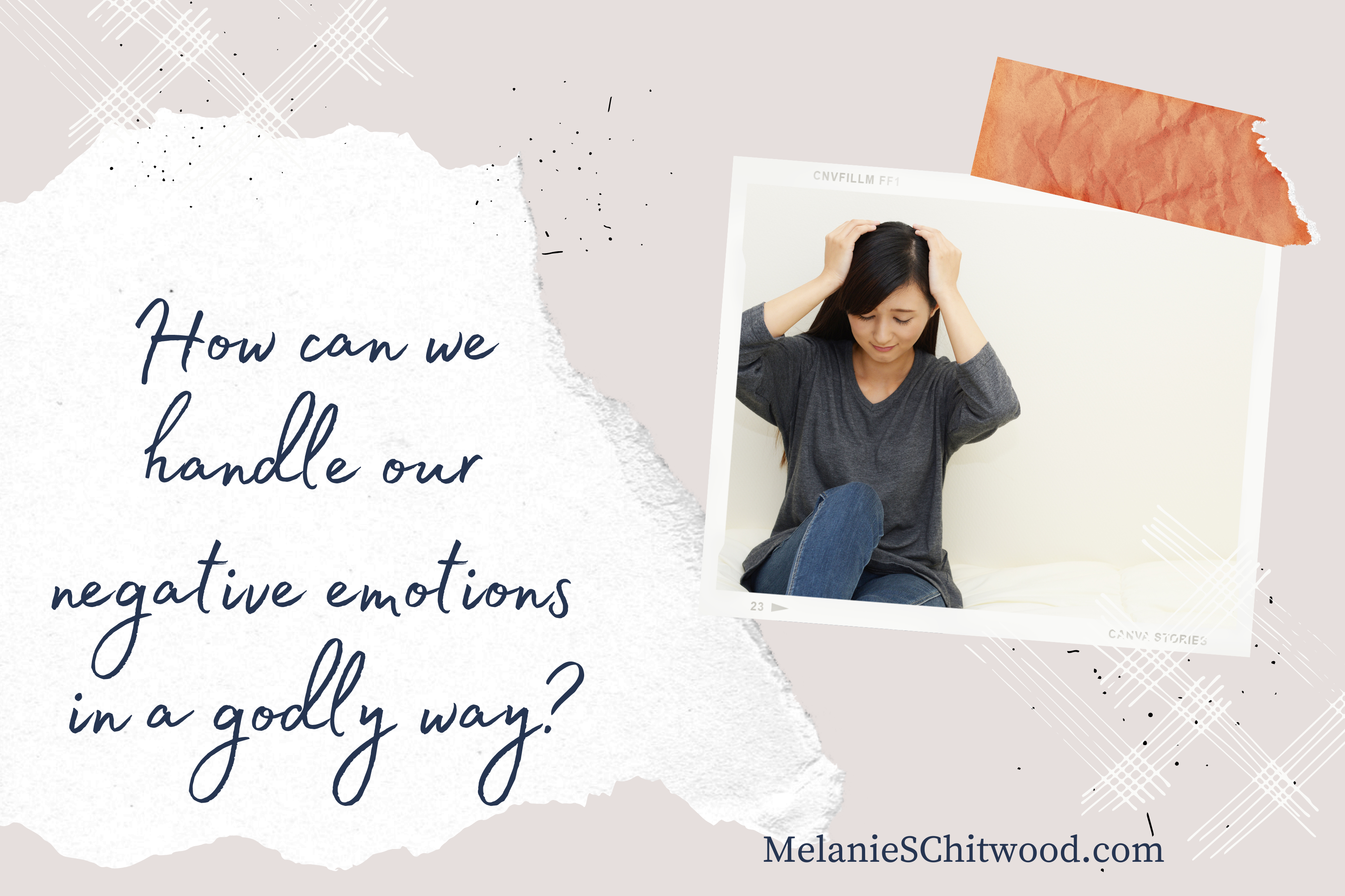 How Can We Handle Our Negative Emotions in a Godly Way?