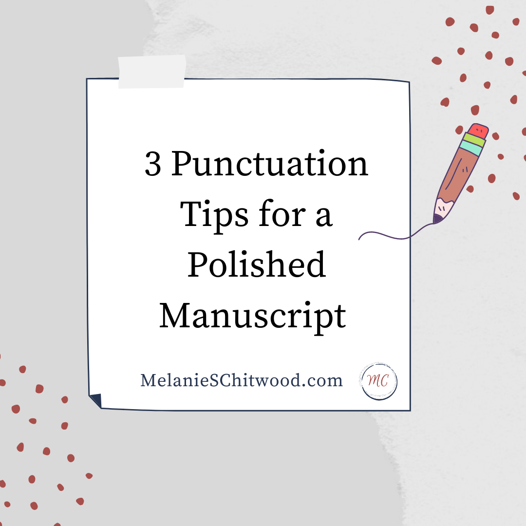 3 Punctuation Tips for a Polished and Professional Manuscript