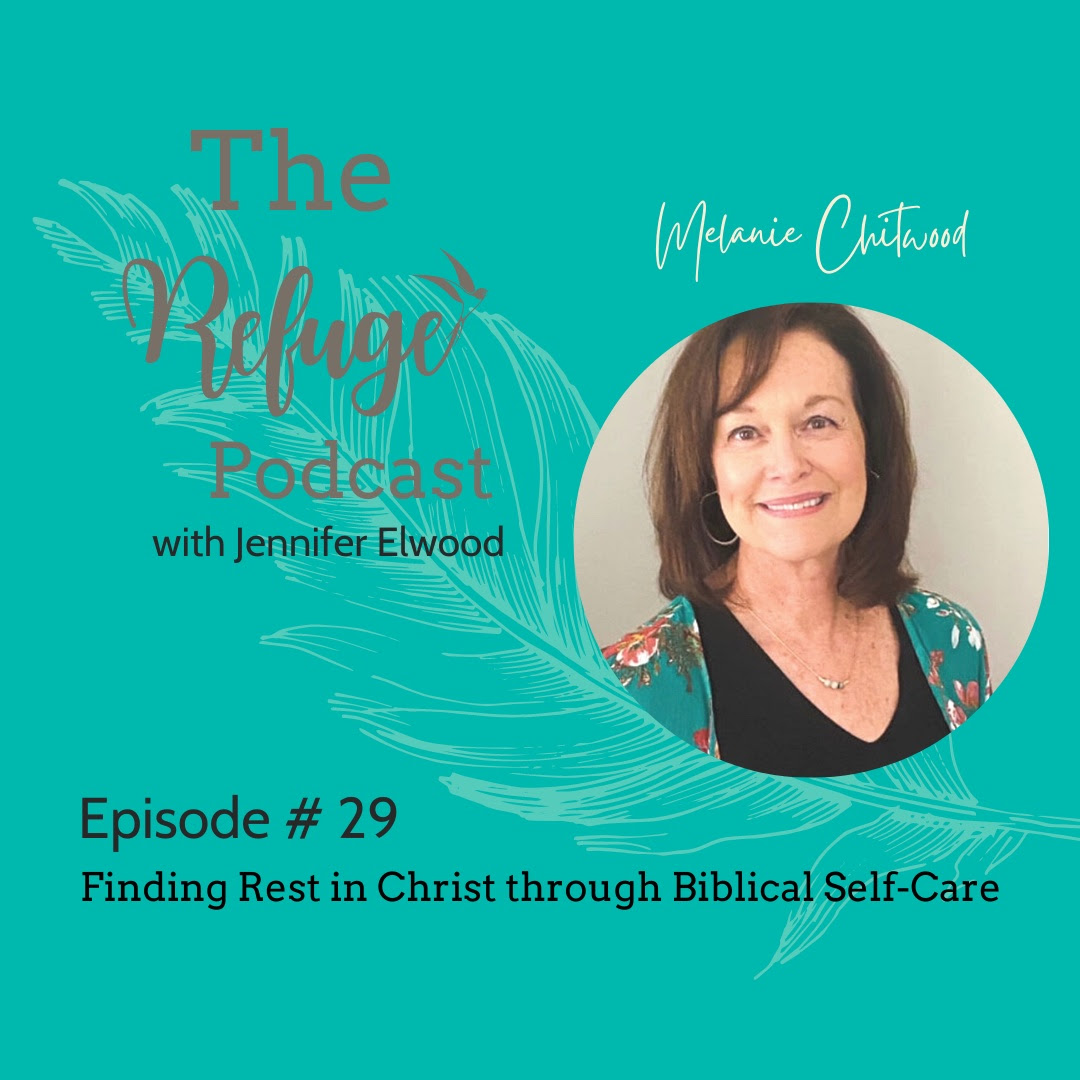 My Podcast Interview About Biblical Self-Care with Jenni Elwood at The Refuge Podcast