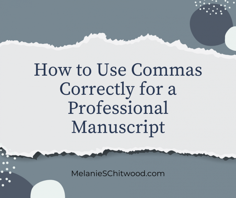 Tips for Using Commas Correctly for a Professional Manuscript