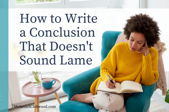 How to Write a Conclusion that Doesn’t Sound Lame